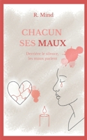 Chacun ses maux: Derrière le silence, les maux parlent (French Edition) 2322574082 Book Cover