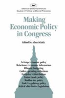 Making Economic Policy in Congress 0844735353 Book Cover