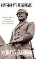 Confederate Monuments: Why Every American Should Honor Confederate Soldiers and Their Memorials 1943737622 Book Cover