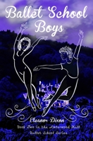 Ballet School Boys: High jinks when boys come to Amberwood Ballet School 1838270825 Book Cover