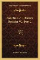 Bulletin De L'Herbier Boissier V2, Part 2: 1902 1168117127 Book Cover