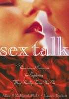 Sex Talk: Uncensored Exercises for Exploring What Really Turns You on 1572242868 Book Cover
