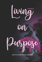 Living on Purpose 1694848191 Book Cover