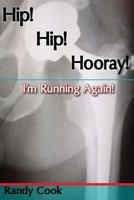 Hip! Hip! Hooray! I'm Running Again 1497316405 Book Cover