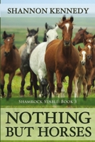 Nothing But Horses 161235971X Book Cover