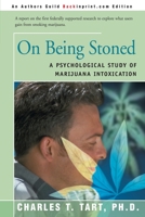 On Being Stoned: A Psychological Study of Marijuana Intoxication 0595149723 Book Cover