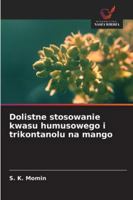 Dolistne stosowanie kwasu humusowego i trikontanolu na mango (Polish Edition) 363965949X Book Cover