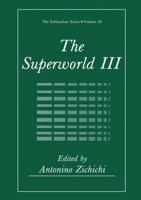 The Superworld III (Subnuclear Series) 1468488716 Book Cover