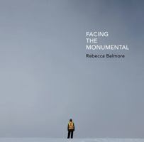 Rebecca Belmore: Facing the Monumental 1773100963 Book Cover