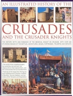 An Illustrated History of the Crusades and the Crusader Knights 0754819000 Book Cover