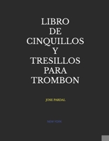 LIBRO DE CINQUILLOS Y TRESILLOS PARA TROMBON: NEW YORK (Spanish Edition) B0CL7HKTV5 Book Cover
