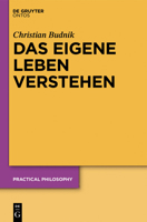Das Eigene Leben Verstehen: Zur Relevanz Des Standpunkts Der Ersten Person Fur Theorien Personaler Identitat 3110332809 Book Cover