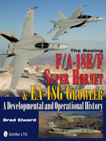 The Boeing F/A-18e/F Super Hornet & EA-18g Growler: A Developmental and Operational History 0764340417 Book Cover