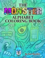 The Monster Alphabet Coloring Book: A Children's Coloring Book 1530419352 Book Cover