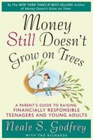 Money Still Doesn't Grow on Trees: A Parent's Guide to Raising Financially Responsible Teenagers and Young Adults 1579548512 Book Cover