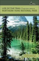 Life of the Trail 2: Historic Hikes in Northern Yoho National Park 1897522002 Book Cover