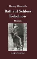 Ball auf Schloss Kobolnow: Roman 3743736853 Book Cover