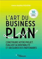 L'art du business plan: Construire votre projet, évaluer sa rentabilité et rassurer vos partenaires 2416004670 Book Cover
