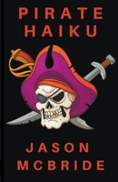 Pirate Haiku B0BYLZ3SFC Book Cover