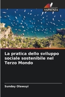 La pratica dello sviluppo sociale sostenibile nel Terzo Mondo (Italian Edition) 6208026016 Book Cover