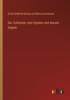Der Zollverein, sein System und dessen Gegner 3368657534 Book Cover