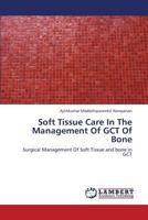 Soft Tissue Care In The Management Of GCT Of Bone: Surgical Management Of Soft Tissue and bone in GCT 3659257486 Book Cover