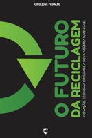 O Futuro da Reciclagem: Inovação, Economia Circular e a Nova Indústria Sustentável (Portuguese Edition) B0GSJT1GSH Book Cover