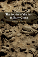 The Politics of the Past in Early China 1108443249 Book Cover