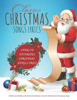 Classic Christmas Songs Lyrics: .....Over 170 Christmas Songs Lyrics B0BQG913TG Book Cover