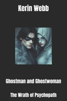 Ghostman and Ghostwoman: The Wrath of Psychopath B09G9FXFMB Book Cover