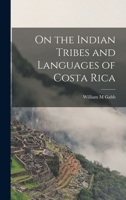 On the Indian Tribes and Languages of Costa Rica 1017862125 Book Cover