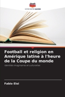 Football et religion en Amérique latine à l'heure de la Coupe du monde: Identités imaginaires et culturelles 6205833646 Book Cover