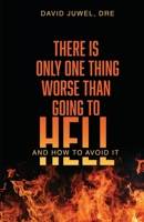 There is Only One Thing Worse Than Going to Hell 168573071X Book Cover