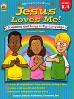 Jesus Loves Me!: Scriptures and Songs in Sign Language (Signing God's Word) 0887248748 Book Cover