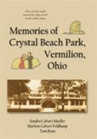 Memories of Crystal Beach Park, Vermilion, Ohio 1587368528 Book Cover