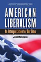 American Liberalism: An Interpretation for Our Time 0807831719 Book Cover