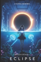 Eclipse: The Last Memory (Portuguese Edition) B0FH7H9W99 Book Cover