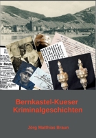 Bernkastel-Kueser Kriminalgeschichten (German Edition) 3769368290 Book Cover
