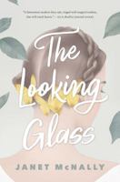The Looking Glass 0062436279 Book Cover