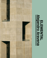 Alejandro Aravena: Elemental: The Architect's Studio 3037785721 Book Cover