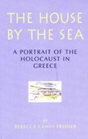 The House by the Sea: A Portrait of the Holocaust in Greece 1562791052 Book Cover