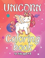 Unicorn Coloring Book for Kids Ages 4-8: Unicorns Coloring Books Will Be Interesting for Boys Girls Toddlers 1695638573 Book Cover