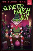 YOU'D BETTER WATCH OUT 1916747221 Book Cover