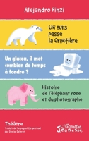 Un ours passe la frontière: Un glaçon, il met combien de temps à fondre ? Histoire de l'éléphant rose et du photographe (Jeunesse) (French Edition) 2343204209 Book Cover