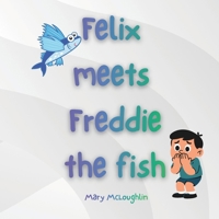 Felix meets Freddie the fish. (Megan Stories) B0DGQ4YHVL Book Cover