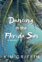 Dancing in the Florida Sun : A Novel 1966855001 Book Cover
