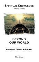 Beyond our World: Between Death and Birth 3695136359 Book Cover
