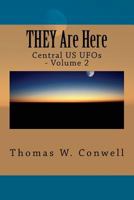 THEY Are Here: Central US UFOs, Volume 2 1537148265 Book Cover