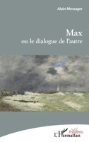 Max ou le dialogue de l'autre (Théâtres) (French Edition) 2343196583 Book Cover