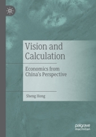 Vision and Calculation: Economics from China's Perspective 9811529000 Book Cover